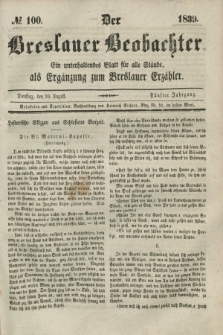 Der Breslauer Beobachter. Ein unterhaltendes Blatt für alle Stände, als Ergänzung zum Breslauer Erzähler. Jg.5, № 100 (20 August 1839)