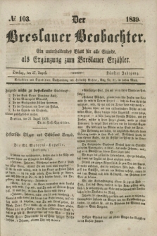 Der Breslauer Beobachter. Ein unterhaltendes Blatt für alle Stände, als Ergänzung zum Breslauer Erzähler. Jg.5, № 103 (27 August 1839)