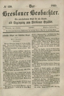 Der Breslauer Beobachter. Ein unterhaltendes Blatt für alle Stände, als Ergänzung zum Breslauer Erzähler. Jg.5, № 120 (5 October 1839)