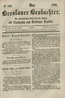Der Breslauer Beobachter. Ein unterhaltendes Blatt für alle Stände, als Ergänzung zum Breslauer Erzähler. Jg.5, № 122 (10 October 1839)