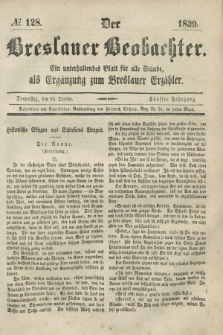 Der Breslauer Beobachter. Ein unterhaltendes Blatt für alle Stände, als Ergänzung zum Breslauer Erzähler. Jg.5, № 128 (24 October 1839)