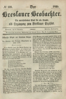 Der Breslauer Beobachter. Ein unterhaltendes Blatt für alle Stände, als Ergänzung zum Breslauer Erzähler. Jg.5, № 138 (16 November 1839)