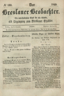 Der Breslauer Beobachter. Ein unterhaltendes Blatt für alle Stände, als Ergänzung zum Breslauer Erzähler. Jg.5, № 139 (19 November 1839)