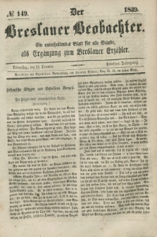 Der Breslauer Beobachter. Ein unterhaltendes Blatt für alle Stände, als Ergänzung zum Breslauer Erzähler. Jg.5, № 149 (12 December 1839)