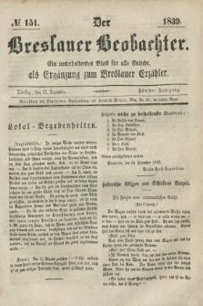 Der Breslauer Beobachter. Ein unterhaltendes Blatt für alle Stände, als Ergänzung zum Breslauer Erzähler. Jg.5, № 151 (17 December 1839)
