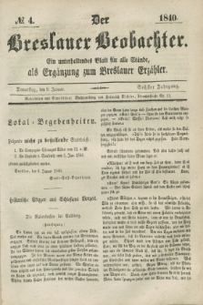 Der Breslauer Beobachter. Ein unterhaltendes Blatt für alle Stände, als Ergänzung zum Breslauer Erzähler. Jg.6, № 4 (9 Januar 1840)
