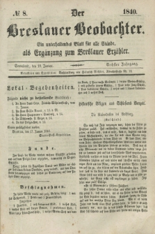 Der Breslauer Beobachter. Ein unterhaltendes Blatt für alle Stände, als Ergänzung zum Breslauer Erzähler. Jg.6, № 8 (18 Januar 1840)