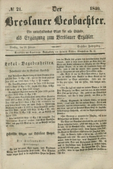 Der Breslauer Beobachter. Ein unterhaltendes Blatt für alle Stände, als Ergänzung zum Breslauer Erzähler. Jg.6, № 21 (18 Februar 1840)