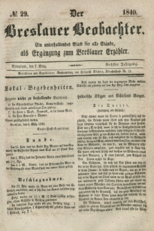Der Breslauer Beobachter. Ein unterhaltendes Blatt für alle Stände, als Ergänzung zum Breslauer Erzähler. Jg.6, № 29 (7 März 1840)