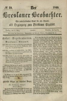 Der Breslauer Beobachter. Ein unterhaltendes Blatt für alle Stände, als Ergänzung zum Breslauer Erzähler. Jg.6, № 39 (31 März 1840)