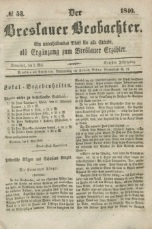 Der Breslauer Beobachter. Ein unterhaltendes Blatt für alle Stände, als Ergänzung zum Breslauer Erzähler. Jg.6, № 53 (2 Mai 1840)