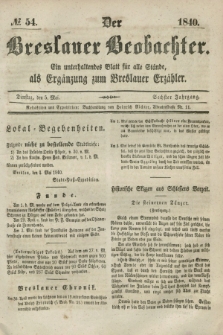 Der Breslauer Beobachter. Ein unterhaltendes Blatt für alle Stände, als Ergänzung zum Breslauer Erzähler. Jg.6, № 54 (5 Mai 1840)