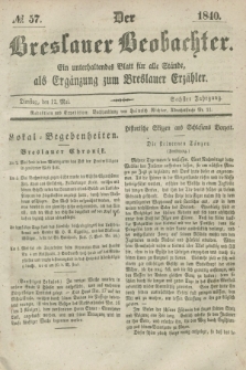 Der Breslauer Beobachter. Ein unterhaltendes Blatt für alle Stände, als Ergänzung zum Breslauer Erzähler. Jg.6, № 57 (12 Mai 1840)