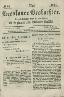 Der Breslauer Beobachter. Ein unterhaltendes Blatt für alle Stände, als Ergänzung zum Breslauer Erzähler. Jg.6, № 61 (21 Mai 1840)