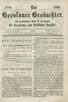 Der Breslauer Beobachter. Ein unterhaltendes Blatt für alle Stände, als Ergänzung zum Breslauer Erzähler. Jg.6, № 80 (4 Juli 1840)