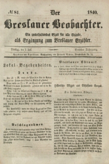 Der Breslauer Beobachter. Ein unterhaltendes Blatt für alle Stände, als Ergänzung zum Breslauer Erzähler. Jg.6, № 81 (7 Juli 1840)