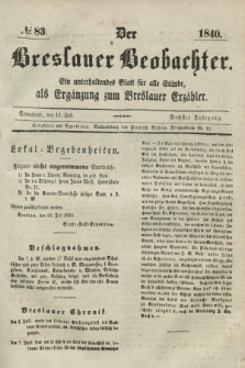 Der Breslauer Beobachter. Ein unterhaltendes Blatt für alle Stände, als Ergänzung zum Breslauer Erzähler. Jg.6, № 83 (11 Juli 1840)
