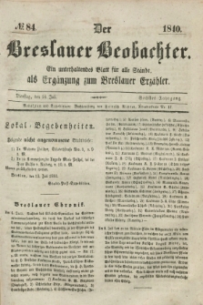 Der Breslauer Beobachter. Ein unterhaltendes Blatt für alle Stände, als Ergänzung zum Breslauer Erzähler. Jg.6, № 84 (14 Juli 1840)