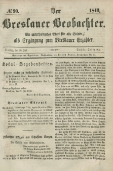 Der Breslauer Beobachter. Ein unterhaltendes Blatt für alle Stände, als Ergänzung zum Breslauer Erzähler. Jg.6, № 90 (28 Juli 1840)