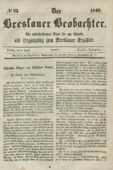 Der Breslauer Beobachter. Ein unterhaltendes Blatt für alle Stände, als Ergänzung zum Breslauer Erzähler. Jg.6, № 93 (4 August 1840)