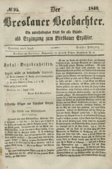 Der Breslauer Beobachter. Ein unterhaltendes Blatt für alle Stände, als Ergänzung zum Breslauer Erzähler. Jg.6, № 95 (8 August 1840)