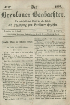 Der Breslauer Beobachter. Ein unterhaltendes Blatt für alle Stände, als Ergänzung zum Breslauer Erzähler. Jg.6, № 97 (13 August 1840)