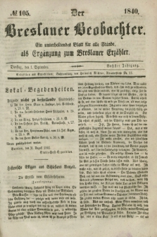 Der Breslauer Beobachter. Ein unterhaltendes Blatt für alle Stände, als Ergänzung zum Breslauer Erzähler. Jg.6, № 105 (1 September 1840)