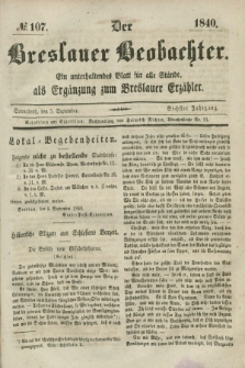 Der Breslauer Beobachter. Ein unterhaltendes Blatt für alle Stände, als Ergänzung zum Breslauer Erzähler. Jg.6, № 107 (5 September 1840)