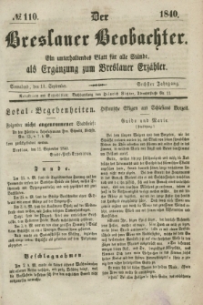 Der Breslauer Beobachter. Ein unterhaltendes Blatt für alle Stände, als Ergänzung zum Breslauer Erzähler. Jg.6, № 110 (12 September 1840)
