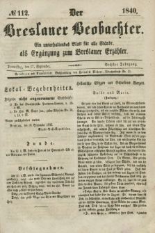 Der Breslauer Beobachter. Ein unterhaltendes Blatt für alle Stände, als Ergänzung zum Breslauer Erzähler. Jg.6, № 112 (17 September 1840)