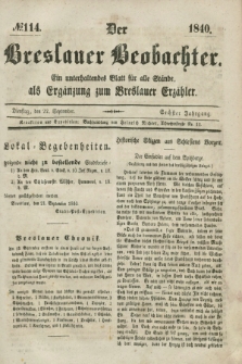 Der Breslauer Beobachter. Ein unterhaltendes Blatt für alle Stände, als Ergänzung zum Breslauer Erzähler. Jg.6, № 114 (22 September 1840)