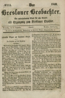 Der Breslauer Beobachter. Ein unterhaltendes Blatt für alle Stände, als Ergänzung zum Breslauer Erzähler. Jg.6, № 115 (24 September 1840)