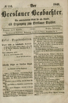 Der Breslauer Beobachter. Ein unterhaltendes Blatt für alle Stände, als Ergänzung zum Breslauer Erzähler. Jg.6, № 116 (26 September 1840)
