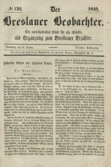 Der Breslauer Beobachter. Ein unterhaltendes Blatt für alle Stände, als Ergänzung zum Breslauer Erzähler. Jg.6, № 130 (29 Oktober 1840)