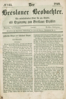 Der Breslauer Beobachter. Ein unterhaltendes Blatt für alle Stände, als Ergänzung zum Breslauer Erzähler. Jg.6, № 145 (3 Dezember 1840)