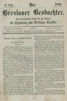 Der Breslauer Beobachter. Ein unterhaltendes Blatt für alle Stände, als Ergänzung zum Breslauer Erzähler. Jg.6, № 155 (26 Dezember 1840)