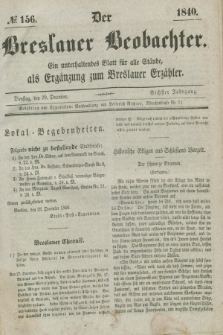 Der Breslauer Beobachter. Ein unterhaltendes Blatt für alle Stände, als Ergänzung zum Breslauer Erzähler. Jg.6, № 156 (29 Dezember 1840)