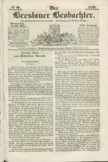 Der Breslauer Beobachter. Ein Unterhaltungs-Blatt für alle Stände. Als Ergänzung zum Breslauer Erzähler. Jg.8, № 39 (31 März 1842)