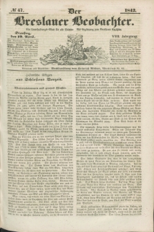 Der Breslauer Beobachter. Ein Unterhaltungs-Blatt für alle Stände. Als Ergänzung zum Breslauer Erzähler. Jg.8, № 47 (19 April 1842)