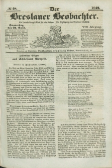 Der Breslauer Beobachter. Ein Unterhaltungs-Blatt für alle Stände. Als Ergänzung zum Breslauer Erzähler. Jg.8, № 48 (21 April 1842)