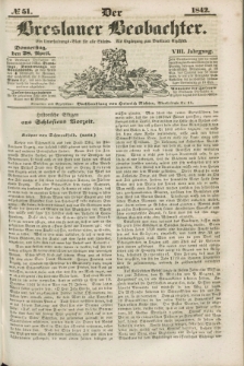 Der Breslauer Beobachter. Ein Unterhaltungs-Blatt für alle Stände. Als Ergänzung zum Breslauer Erzähler. Jg.8, № 51 (28 April 1842)