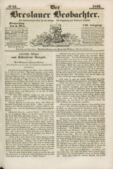 Der Breslauer Beobachter. Ein Unterhaltungs-Blatt für alle Stände. Als Ergänzung zum Breslauer Erzähler. Jg.8, № 54 (5 Mai 1842)