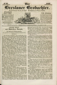 Der Breslauer Beobachter. Ein Unterhaltungs-Blatt für alle Stände. Als Ergänzung zum Breslauer Erzähler. Jg.8, № 55 (7 Mai 1842)
