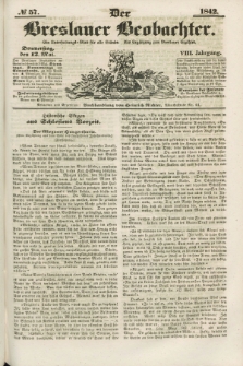 Der Breslauer Beobachter. Ein Unterhaltungs-Blatt für alle Stände. Als Ergänzung zum Breslauer Erzähler. Jg.8, № 57 (12 Mai 1842)