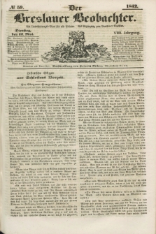 Der Breslauer Beobachter. Ein Unterhaltungs-Blatt für alle Stände. Als Ergänzung zum Breslauer Erzähler. Jg.8, № 59 (17 Mai 1842)