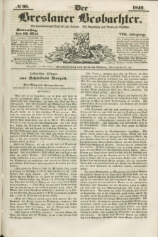 Der Breslauer Beobachter. Ein Unterhaltungs-Blatt für alle Stände. Als Ergänzung zum Breslauer Erzähler. Jg.8, № 60 (19 Mai 1842)