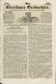 Der Breslauer Beobachter. Ein Unterhaltungs-Blatt für alle Stände. Als Ergänzung zum Breslauer Erzähler. Jg.8, № 67 (4 Juni 1842)