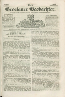Der Breslauer Beobachter. Ein Unterhaltungs-Blatt für alle Stände. Als Ergänzung zum Breslauer Erzähler. Jg.8, № 69 (9 Juni 1842)