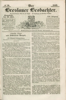Der Breslauer Beobachter. Ein Unterhaltungs-Blatt für alle Stände. Als Ergänzung zum Breslauer Erzähler. Jg.8, № 70 (11 Juni 1842)