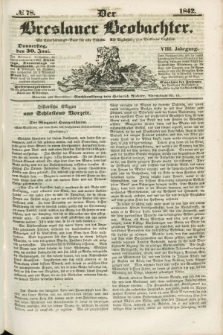 Der Breslauer Beobachter. Ein Unterhaltungs-Blatt für alle Stände. Als Ergänzung zum Breslauer Erzähler. Jg.8, № 78 30 Juni 1842)